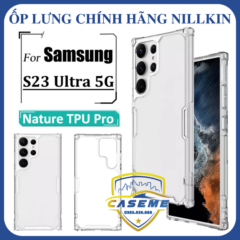 Ốp lưng dành cho Samsung Galaxy S23 Ultra dẻo chống sốc chính hãng Nillkin TPU Pro